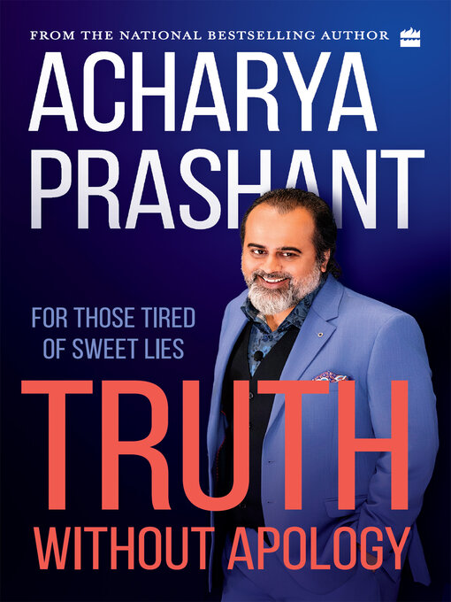 Title details for Truth without apology by Acharya Prashant - Available